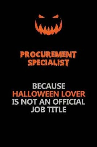 Cover of Procurement Specialist Because Halloween Lover Is Not An Official Job Title