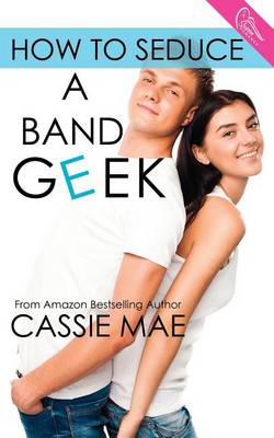 Book cover for How to Seduce a Band Geek