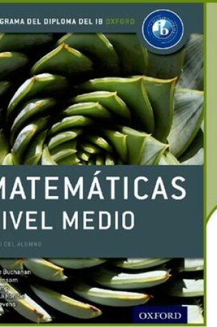 Cover of IB Matematicas Nivel Medio Libro del Alumno digital en linea: Programa del Diploma del IB Oxford