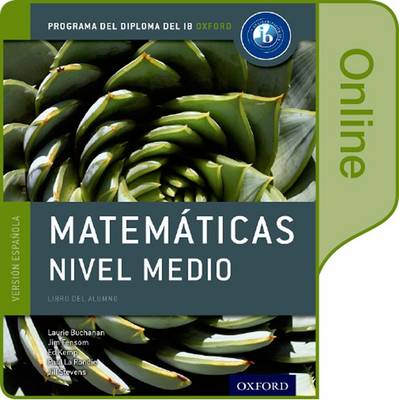 Book cover for IB Matematicas Nivel Medio Libro del Alumno digital en linea: Programa del Diploma del IB Oxford