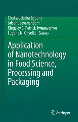 Cover of Application of Nanotechnology in Food Science, Processing and Packaging