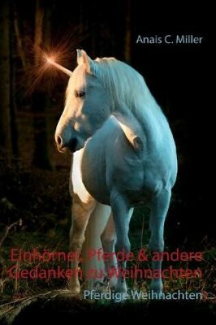 Cover of Einhörner, Pferde & andere Gedanken zu Weihnachten