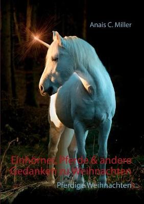 Book cover for Einh�rner, Pferde & andere Gedanken zu Weihnachten