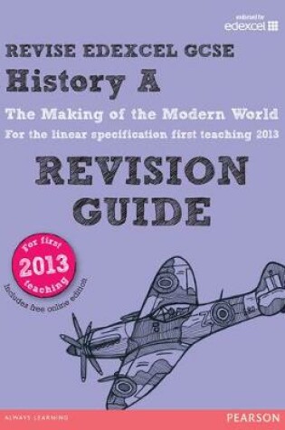Cover of REVISE Edexcel GCSE History A The Making of the Modern World Revision Guide (with online edition)