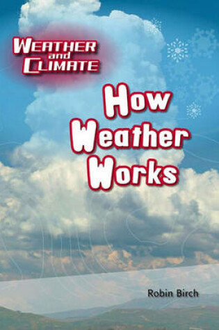 Cover of Us W&C How Weather Works