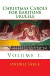 Book cover for Christmas Carols for Baritone ukulele