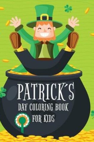 Cover of Patrick's Day Coloring Book For Kids