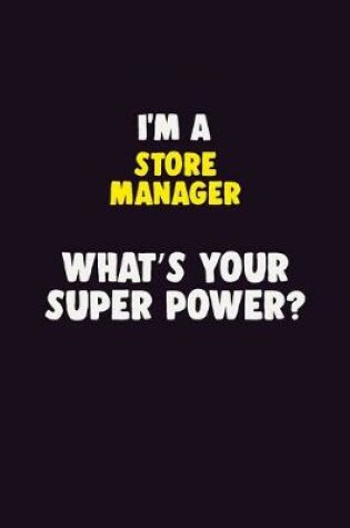 Cover of I'M A Store Manager, What's Your Super Power?