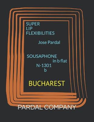 Book cover for SUPER LIP FLEXIBILITIES Jose Pardal SOUSAPHONE in b flat N-1301 b