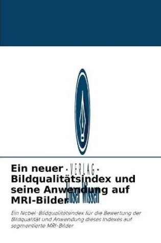 Cover of Ein neuer Bildqualitatsindex und seine Anwendung auf MRI-Bilder