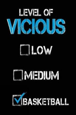 Cover of Level of Vicious Low Medium Basketball