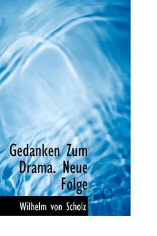 Cover of Gedanken Zum Drama. Neue Folge