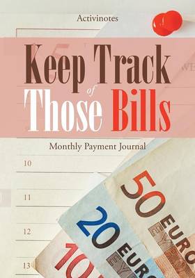 Book cover for Keep Track of Those Bills - Monthly Payment Journal