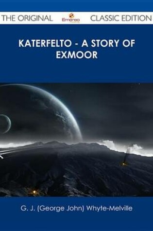 Cover of Katerfelto - A Story of Exmoor - The Original Classic Edition