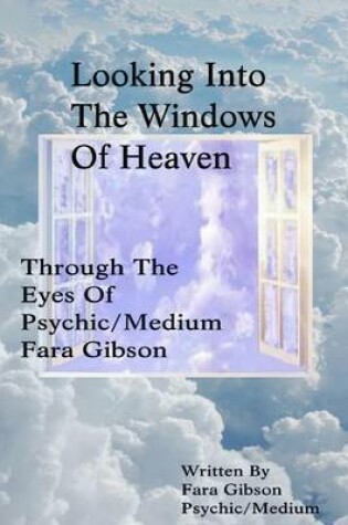 Cover of Looking Into The Windows Of Heaven