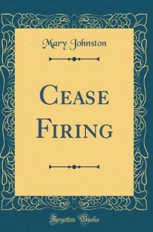 Cover of Cease Firing (Classic Reprint)