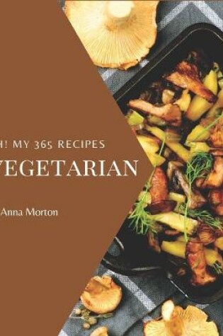 Cover of Ah! My 365 Vegetarian Recipes
