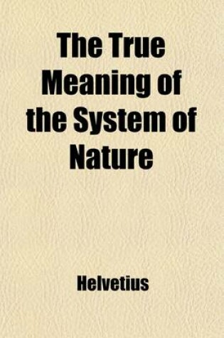 Cover of The True Meaning of the System of Nature