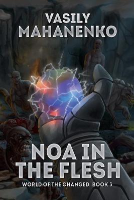 Book cover for Noa in the Flesh (World of the Changed Book #3)