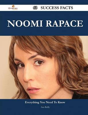 Book cover for Noomi Rapace 63 Success Facts - Everything You Need to Know about Noomi Rapace