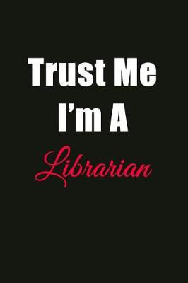 Book cover for Trust Me I'm a Librarian
