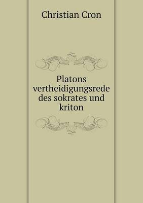 Book cover for Platons vertheidigungsrede des sokrates und kriton