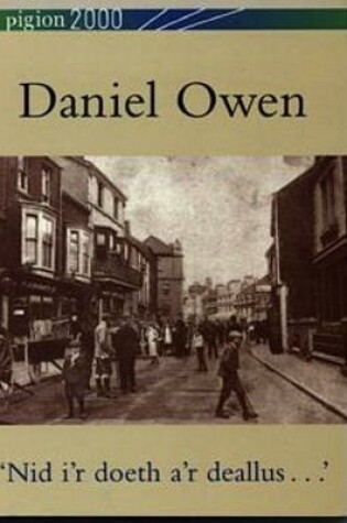 Cover of Pigion 2000: Daniel Owen - 'Nid i'r Doeth a'r Deallus...'