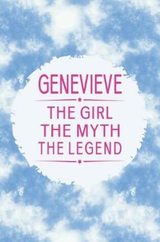 Cover of Genevieve the Girl the Myth the Legend