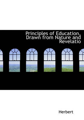 Book cover for Principles of Education, Drawn from Nature and Revelatio
