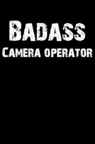 Cover of Badass Camera Operator