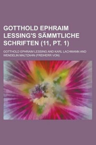 Cover of Gotthold Ephraim Lessing's Sammtliche Schriften (11, PT. 1 )