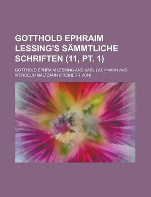Book cover for Gotthold Ephraim Lessing's Sammtliche Schriften (11, PT. 1 )