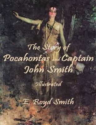 Book cover for The Story of Pocahontas and Captain John Smith: Illustrated