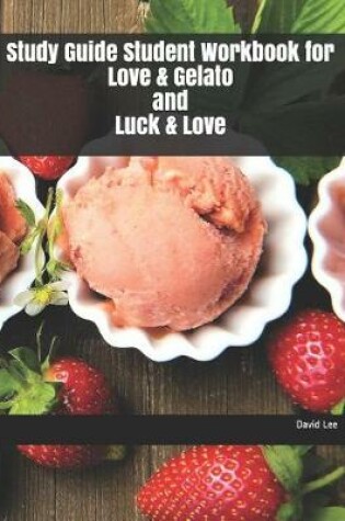 Cover of Study Guide Student Workbook for Love & Gelato and Luck & Love