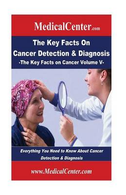 Book cover for The Key Facts on Cancer Detection & Diagnosis