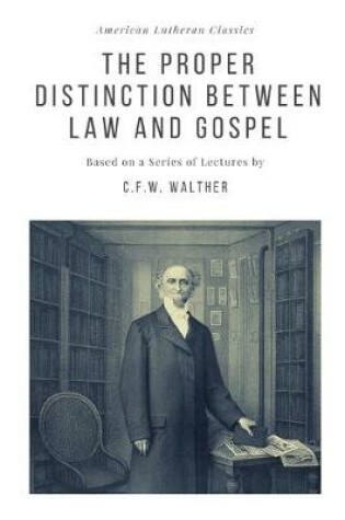 Cover of The Proper Distinction Between Law and Gospel