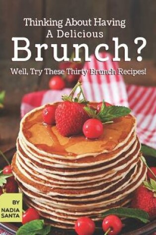Cover of Thinking About Having A Delicious Brunch?