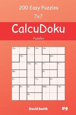 Book cover for CalcuDoku Puzzles - 200 Easy Puzzles 7x7 vol.9