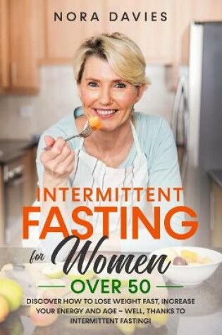 Cover of Intermittent Fasting For Women Over 50