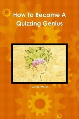 Cover of How to Become a Quizzing Genius