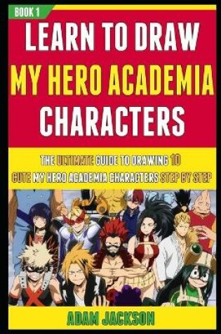 Cover of Learn To Draw My Hero Academia Characters