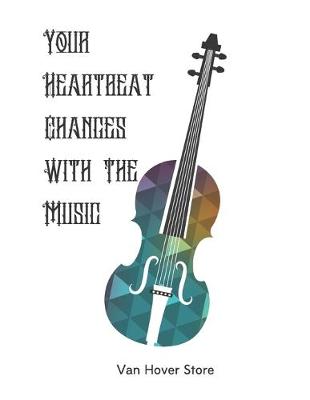 Book cover for Your Heartbeat Changes With The Music
