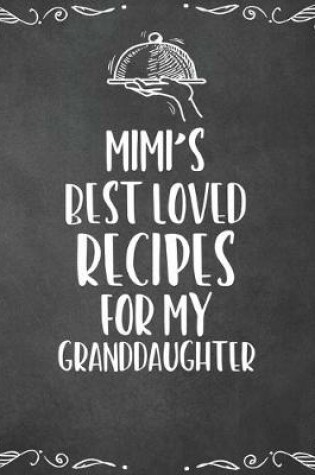 Cover of Mimi's Best Loved Recipes For My Granddaughter