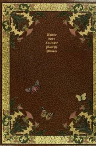 Cover of Thistle 2019 Calendar Monthly Planner