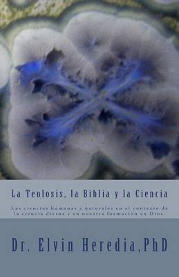 Book cover for La Teolosis, la Biblia y la Ciencia