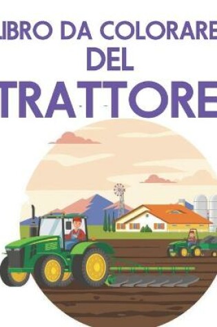 Cover of Libro Da Colorare del Trattore