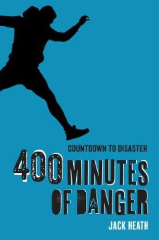 Cover of 400 Minutes of Danger (Countdown to Disaster 2)