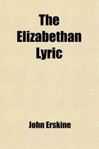 Cover of The Elizabethan Lyric; A Study