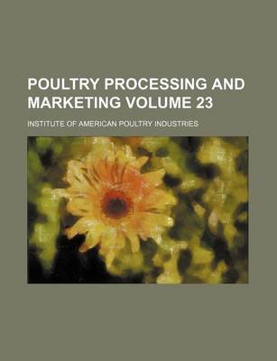 Book cover for Poultry Processing and Marketing Volume 23