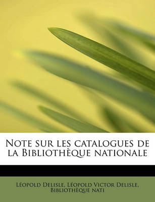 Book cover for Note Sur Les Catalogues de La Biblioth Que Nationale